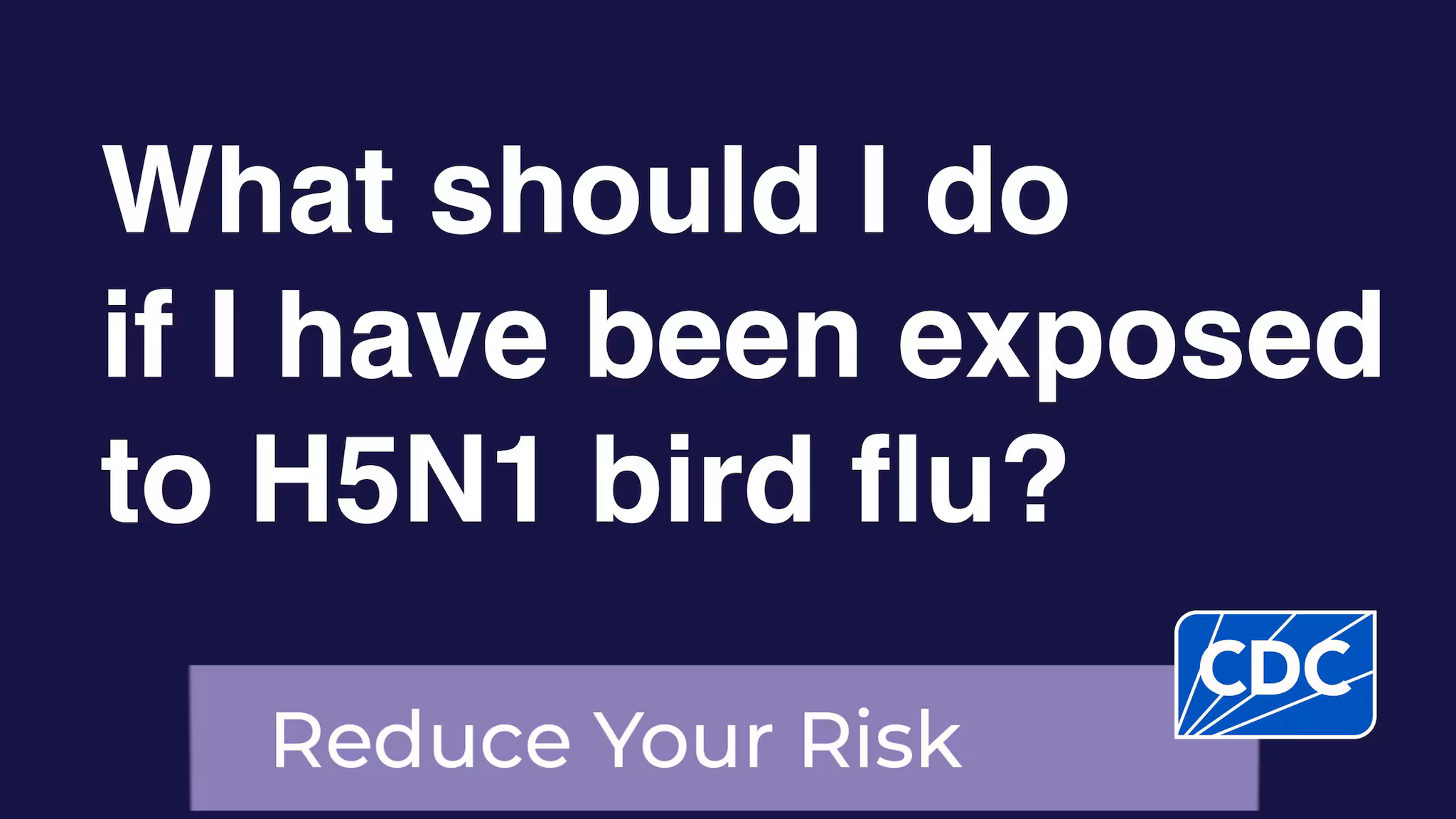 What should I do if I have been exposed to H5N1 bird flu? What should I do if I have been exposed to H5N1 bird flu?
