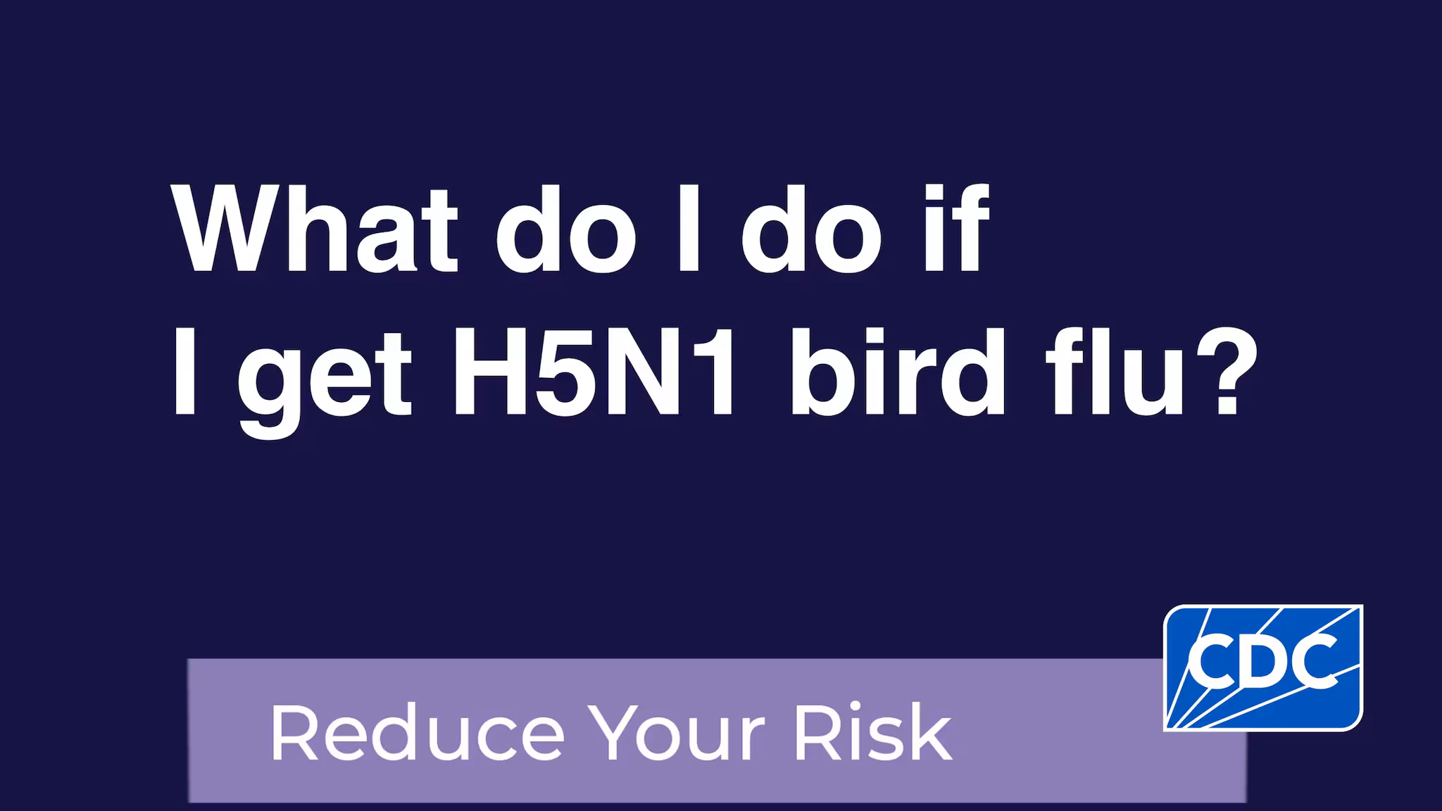 What do I do if I get H5N1 bird flu? What do I do if I get H5N1 bird flu?
