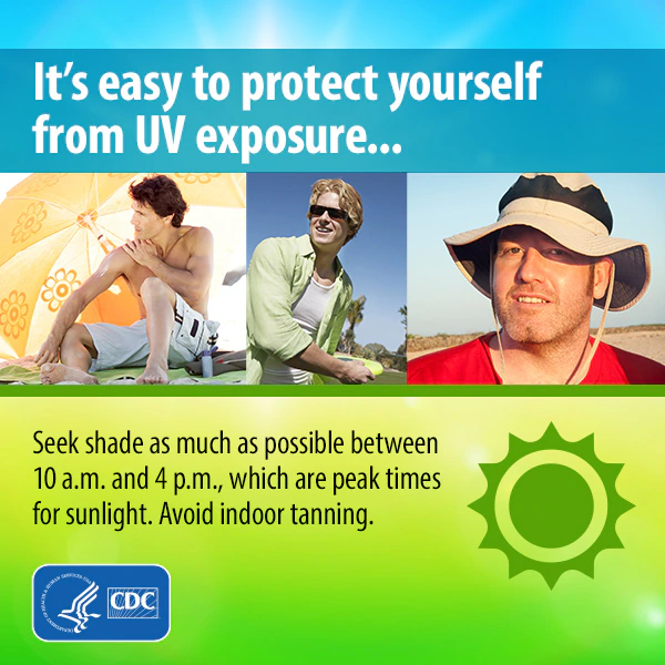 It's easy to protect yourself from UV exposure. Seek shade as much as possible between 10 a.m. and 4 p.m., which are peak times for sunlight. Avoid indoor tanning.