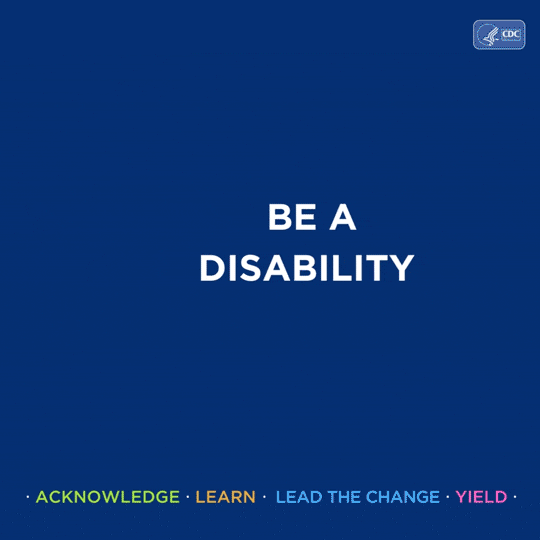 Disability-A.L.L.Y Graphic of a stethoscope. Be a disability A.L.L.Y. Acknowledge. Learn. Lead the change. Yield. A. Acknowledge and respect the experiences and abilities of all patients. L. Learn about different types of abilities and how you can build an inclusive practice L. Learn the change in your community Y. Yield the floor to people with disabilities to help eliminate barriers to quality healthcare. Graphic of people with various disabilities and medical conditions. Be a disability A.L.L.Y. and promote inclusion for all patients