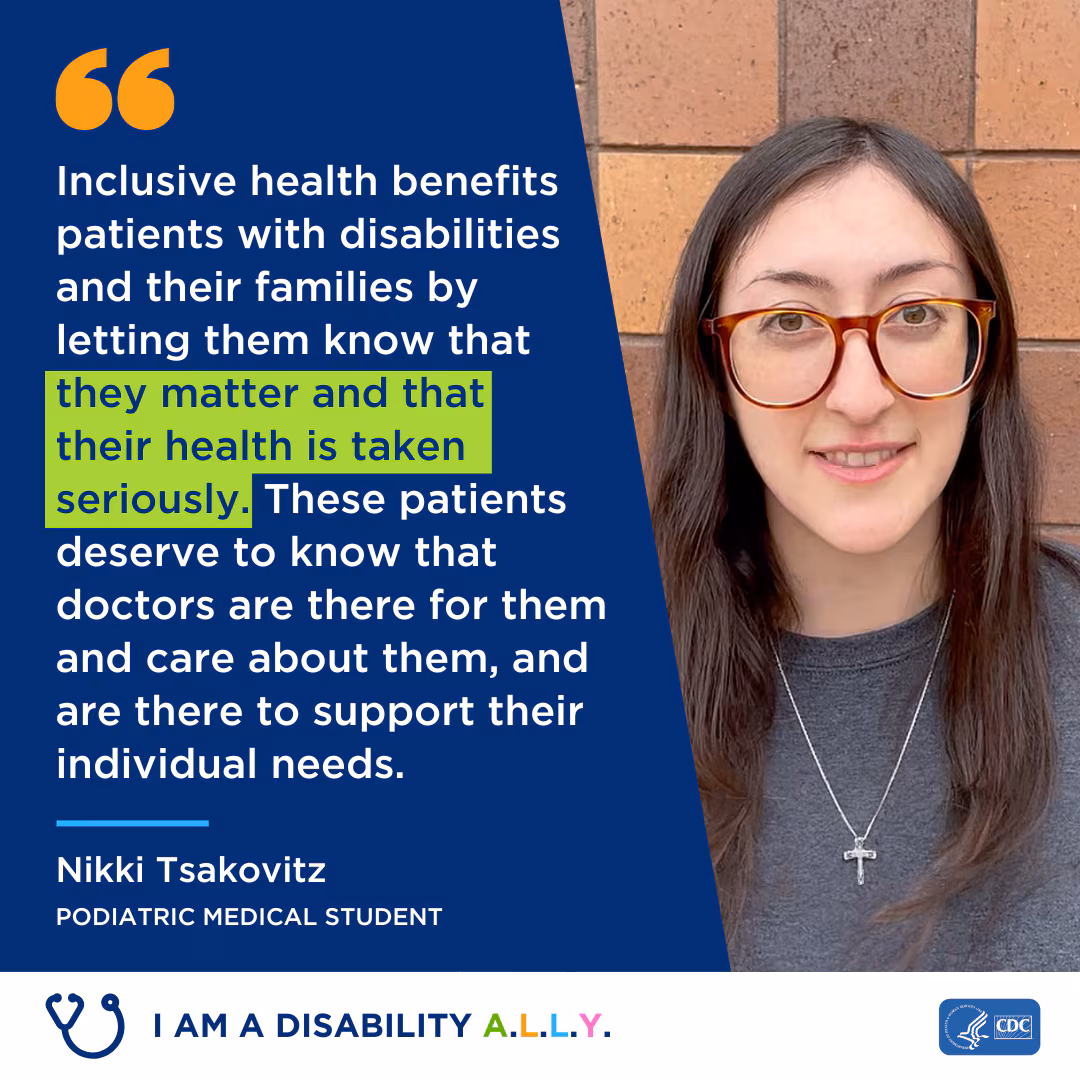 Nikki Tsakovitz Inclusive health benefits patients with disabilities and their families by letting them know that they matter and that their health is taken seriously.