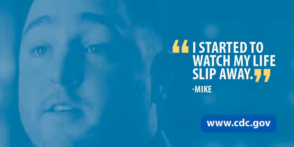 "I started to watch my life slip away." - Mike