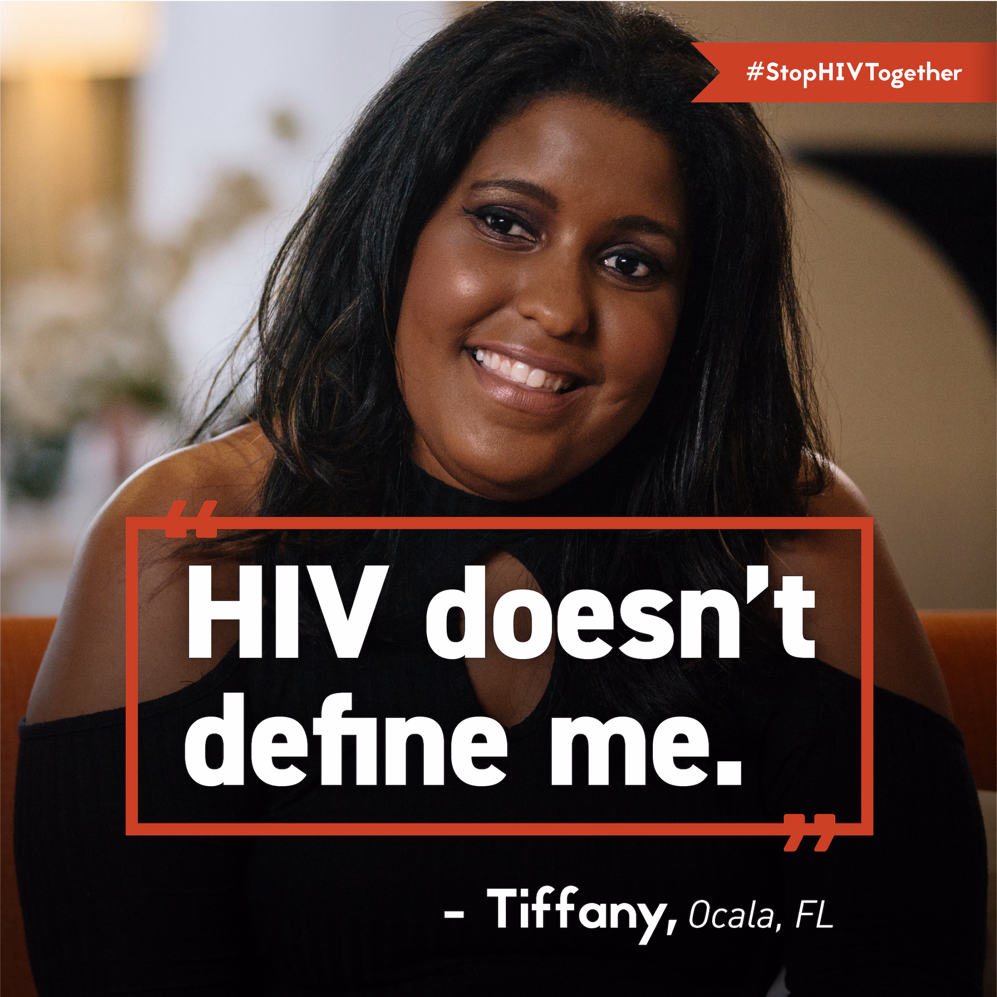 HIV doesn't define me Woman smiling. Text: “HIV doesn’t define me.” –Tiffany, Ocala, FL