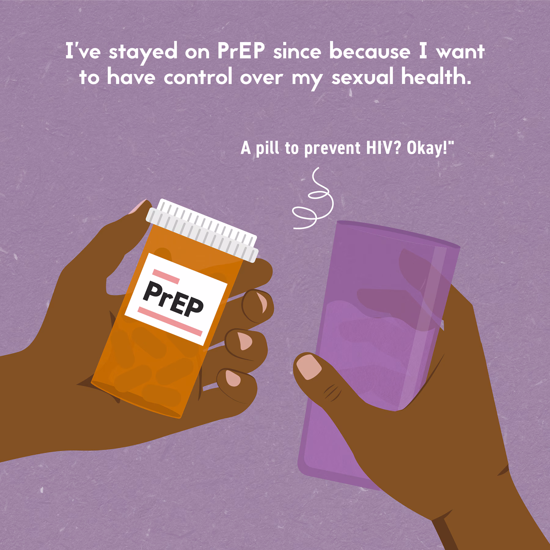 BC-LSHT-SeptemberSocialMedia-v2-05 I've stayed on PrEP since because I want to have control over my sexual health.