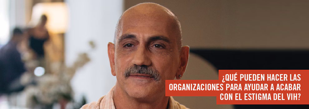 Qué pueden hacer las organizaciones para ayudar a acabar con el estigma del VIH?