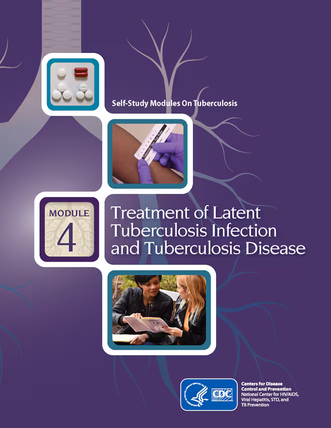 Self Study Module 4 Treatment of Latent TB Infection and TB Disease Self Study Module 4 Treatment of Latent TB Infection and TB Disease