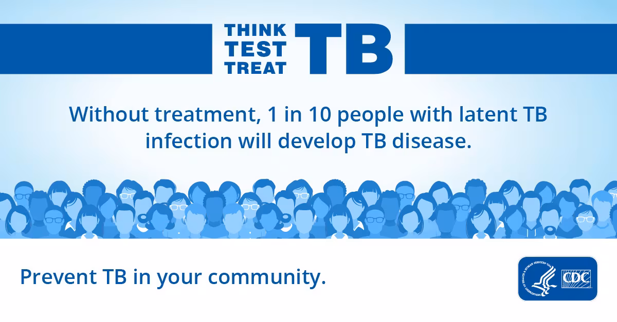 Without Treatment, 1 in 10 People with Latent TB Infection Will Develop TB Disease A crowd of people is shown. Text says "Without treatment, 1 in 10 people with latent TB infection will develop TB disease."