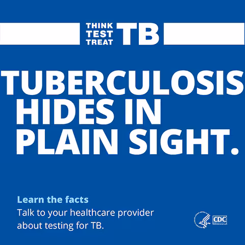 Tuberculosis Hides in Plain Sight A blue background has white letters that show the word "Tuberculosis" fading into view over the words "Hides in Plain Sight."