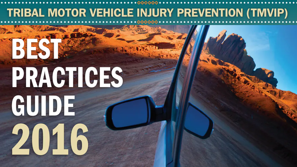 best_practices_guide_2016 Tribal Motor Vehicle Injury Prevention (TMVIP) Best Practices Guide 2016